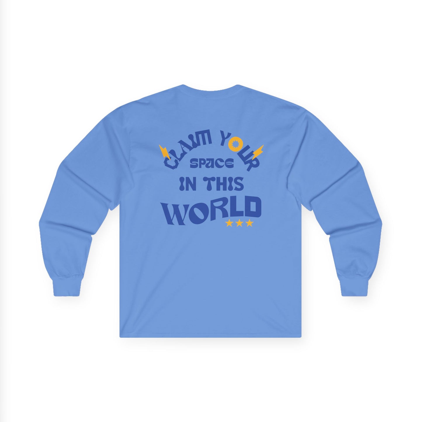 Comfortable Unisex Long Sleeve Tee - SC "Claim Your Space in This World"