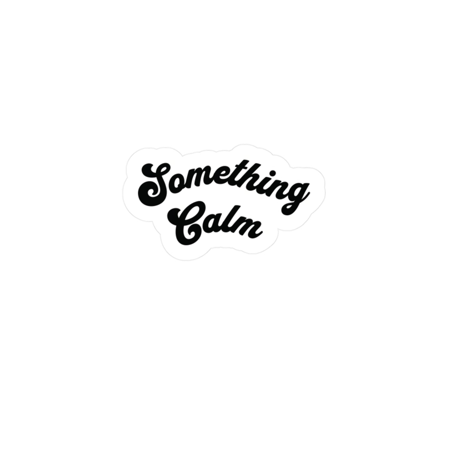 Something Calm Vinyl Sticker — Kiss-Cut Decal