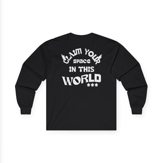 Comfortable Unisex Long Sleeve Tee - SC "Claim Your Space in This World"