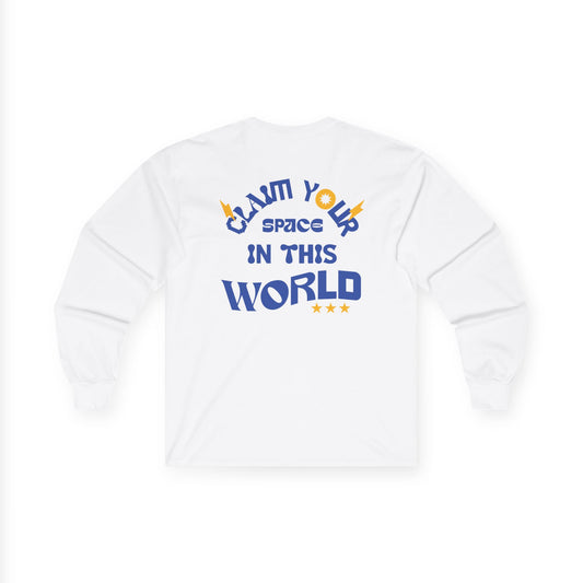 Comfortable Unisex Long Sleeve Tee - SC "Claim Your Space in This World"